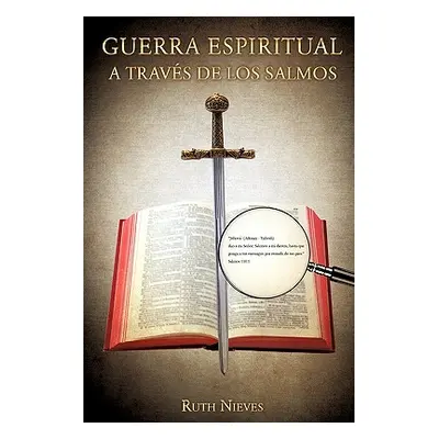 "Guerra espiritual a traves de los Salmos" - "" ("Nieves Ruth")