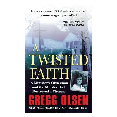 "Twisted Faith" - "" ("Olsen Gregg")