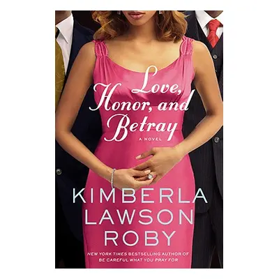 "Love, Honor, and Betray" - "" ("Roby Kimberla Lawson")