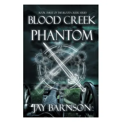 "Blood Creek Phantom" - "" ("Barnson Jay")