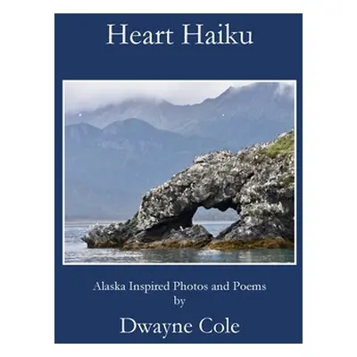 "Heart Haiku" - "" ("Cole Dwayne")