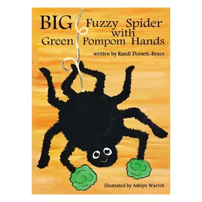 "Big Fuzzy Spider with Green Pompom Hands" - "" ("Dorsett-Bruce Randi")