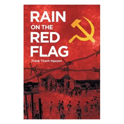 "Rain On The Red Flag" - "" ("Nguyen Frank Thanh")