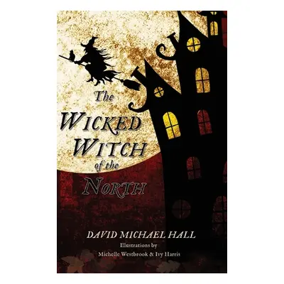 "The Wicked Witch of the North" - "" ("Hall David Michael")