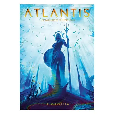 "Atlantis - O Mundo Perdido" - "" ("Trotta F. P.")