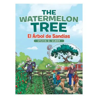 "The Watermelon Tree: El rbol De Sandas" - "" ("Ulmer Sylvia G.")