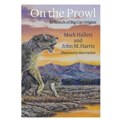 "On the Prowl: In Search of Big Cat Origins" - "" ("Hallett Mark")