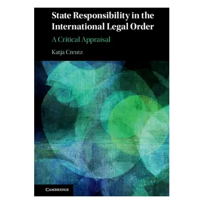 "State Responsibility in the International Legal Order" - "" ("Creutz Katja")