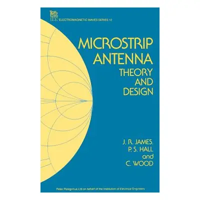 "Microstrip Antenna: Theory and Design" - "" ("James J. R.")