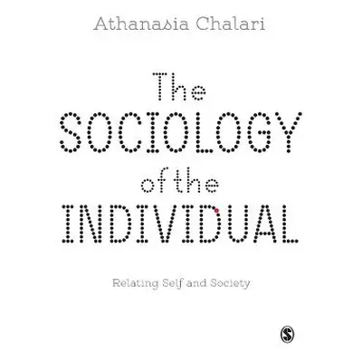 "The Sociology of the Individual: Relating Self and Society" - "" ("Chalari Athanasia")