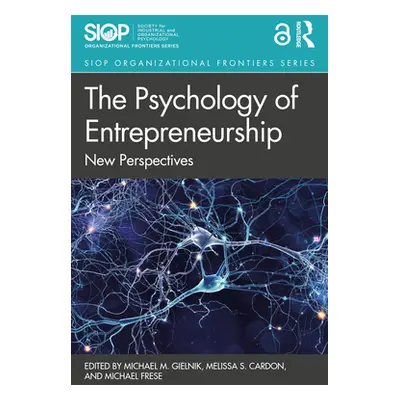 "The Psychology of Entrepreneurship: New Perspectives" - "" ("Gielnik Michael M.")