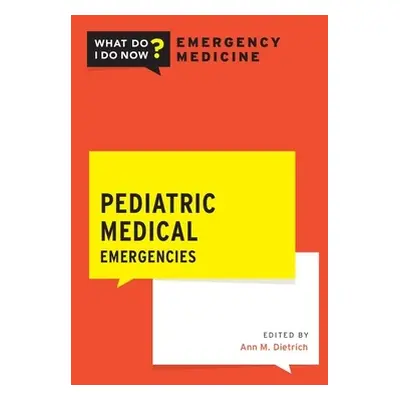 "Pediatric Medical Emergencies" - "" ("Dietrich Ann")