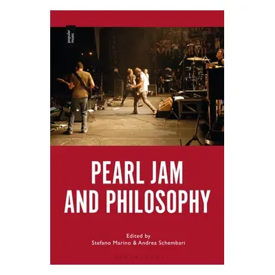 "Pearl Jam and Philosophy" - "" ("Marino Stefano")