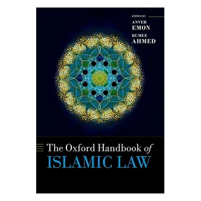 "The Oxford Handbook of Islamic Law" - "" ("Emon Anver M.")