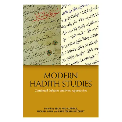 "Modern Hadith Studies: Continuing Debates and New Approaches" - "" ("Abu-Alabbas Belal")