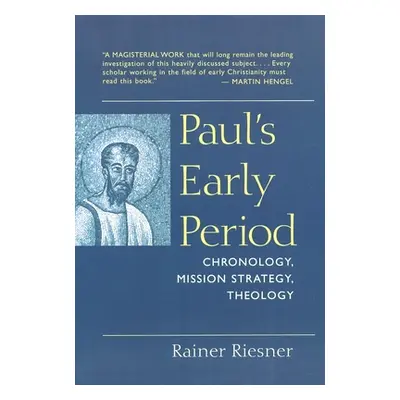 "Paul's Early Period: Chronology, Mission Strategy, Theology" - "" ("Riesner Rainer")