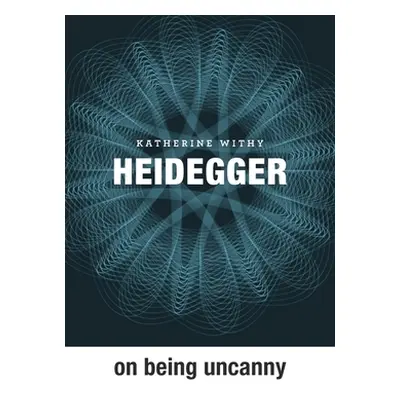 "Heidegger on Being Uncanny" - "" ("Withy Katherine")