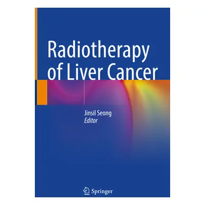 "Radiotherapy of Liver Cancer" - "" ("Seong Jinsil")