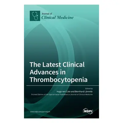 "The Latest Clinical Advances in Thrombocytopenia" - "" ("Ten Cate Hugo")