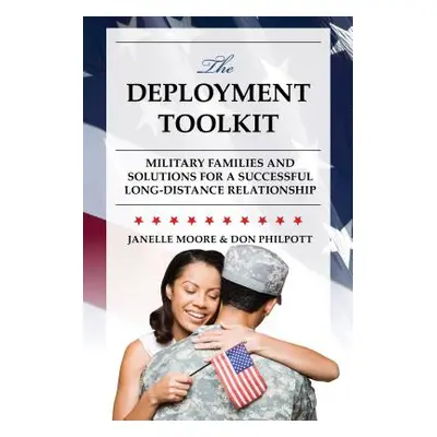 "The Deployment Toolkit: Military Families and Solutions for a Successful Long-Distance Relation