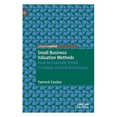 "Small Business Valuation Methods: How to Evaluate Small, Privately-Owned Businesses" - "" ("Cou