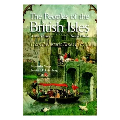 "The Peoples of the British Isles: A New History. from Prehistoric Times to 1688" - "" ("Meigs S