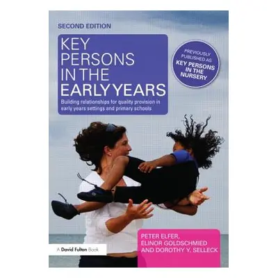 "Key Persons in the Early Years: Building Relationships for Quality Provision in Early Years Set