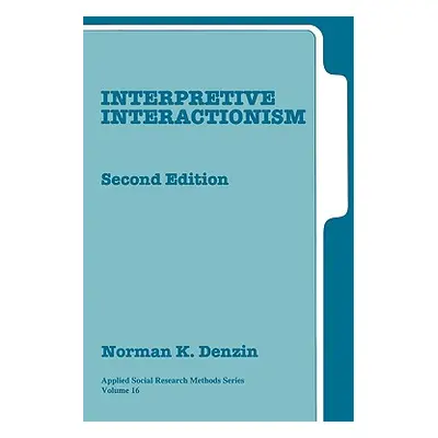 "Interpretive Interactionism" - "" ("Denzin Norman K.")