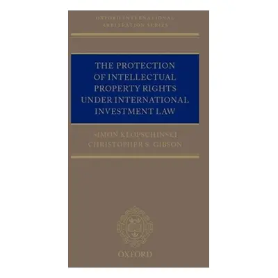 "The Protection of Intellectual Property Rights Under International Investment Law" - "" ("Klops