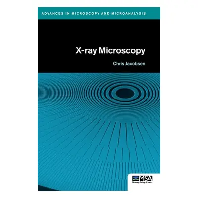 "X-ray Microscopy" - "" ("Jacobsen Chris")