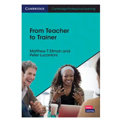 "From Teacher to Trainer" - "" ("Ellman Matthew T.")