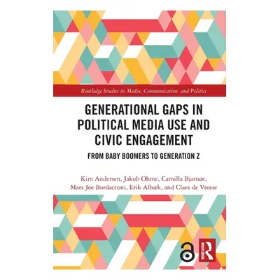 "Generational Gaps in Political Media Use and Civic Engagement: From Baby Boomers to Generation 