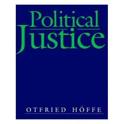 "Political Justice: Foundations for a Critical Philosophy of Law and the State" - "" ("Hffe Otfr