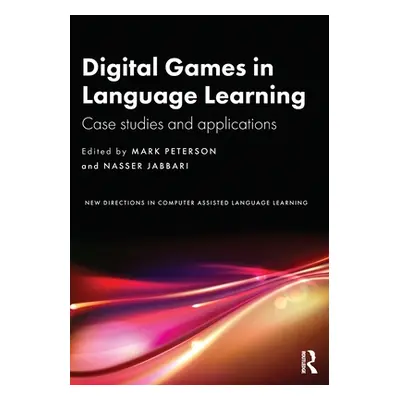 "Digital Games in Language Learning: Case Studies and Applications" - "" ("Peterson Mark")