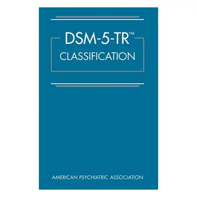 "Dsm-5-Tr(tm) Classification" - "" ("American Psychiatric Association")