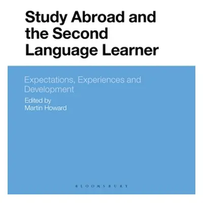 "Study Abroad and the Second Language Learner: Expectations, Experiences and Development" - "" (