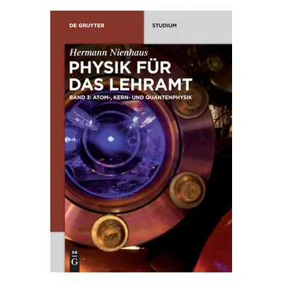 "Atom-, Kern- und Quantenphysik" - "" ("Nienhaus Hermann")