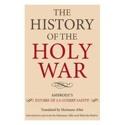 "The History of the Holy War: Ambroise's Estoire de la Guerre Sainte" - "" ("Ailes Marianne")