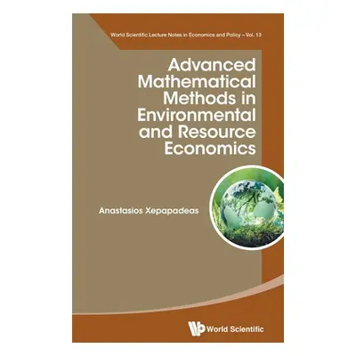 "Advanced Mathematical Methods in Environmental and Resource Economics" - "" ("Xepapadeas Anasta