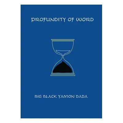 "Profundity of Word" - "" ("Yamon Dada Big Black")