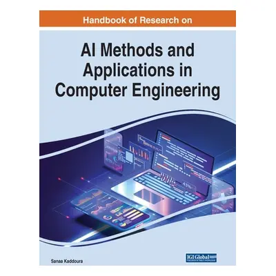 "Handbook of Research on AI Methods and Applications in Computer Engineering" - "" ("Kaddoura Sa