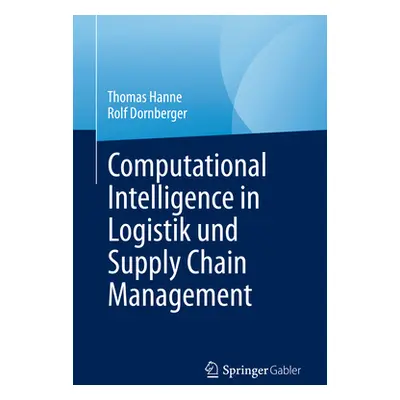 "Computational Intelligence in Logistik Und Supply Chain Management" - "" ("Hanne Thomas")