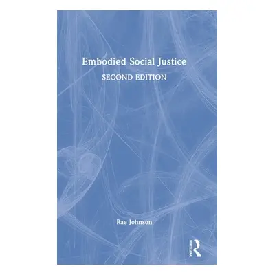 "Embodied Social Justice" - "" ("Johnson Rae")