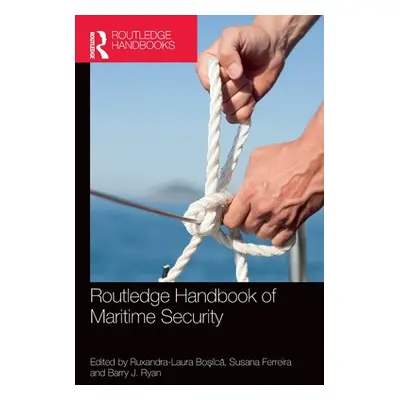 "Routledge Handbook of Maritime Security" - "" ("Boşilcă Ruxandra-Laura")