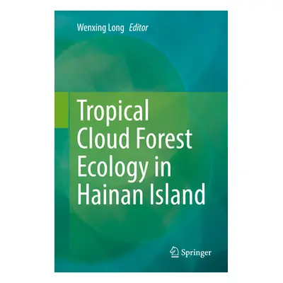 "Tropical Cloud Forest Ecology in Hainan Island" - "" ("Long Wenxing")