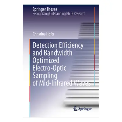 "Detection Efficiency and Bandwidth Optimized Electro-Optic Sampling of Mid-Infrared Waves" - ""