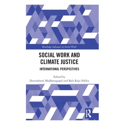 "Social Work and Climate Justice: International Perspectives" - "" ("Madhanagopal Devendraraj")