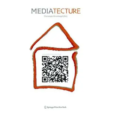 "Mediatecture" - "The Design of Medially Augmented Spaces" ("")