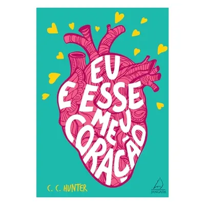 "Eu e esse meu corao" - "" ("Hunter C. C.")