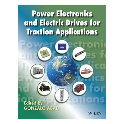 "Power Electronics and Electric Drives for Traction Applications" - "" ("Abad Gonzalo")